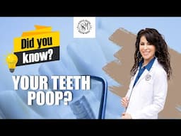 Did you know your teeth POOP?!