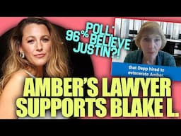 Blake Lively Gets Support From Amber Heard's Lawyer & Johnny Depp's Lawyer ALSO Gives Opinion!