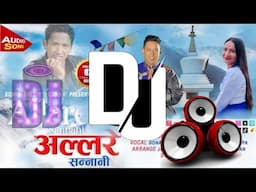 Allare Sannani " New tamang selo DJ Remixs pema lama New Remixs