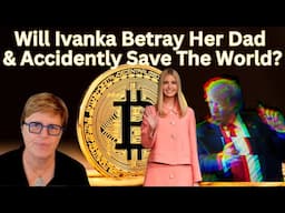 Will Ivanka Betray 45 & Save Us All?  Raging Narcissist Pres., What To Expect Next & How To Thrive!