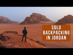 Solo Backpacking Across Jordan's Wadi Rum Desert