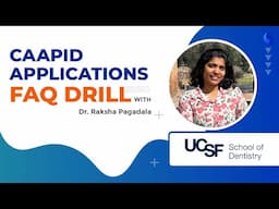 CAAPID Application FAQ with Dr. Raksha Pagadala, UCSF IDP CLASS OF 2027 | Caapid Simplified