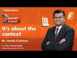 Budget 2025 | Post Budget webinar with Harish Krishnan, ABSL AMC Ltd | ICICI Direct