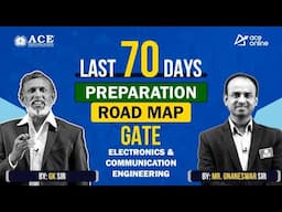 GATE 2025: Electronics & Communication Engineering | Last 70 Days Preparation Roadmap | ACE Online