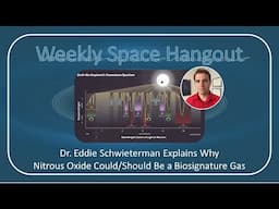 Weekly Space Hangout: 04-JAN-2023: Dr. Eddie Schwieterman Discusses Nitrous Oxide as a Biosignature