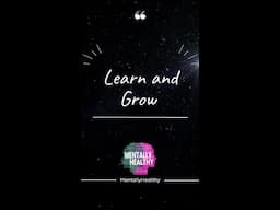 MentallyHealthy • Learn and Grow • For keeping Mental Health & Wellness • #shorts