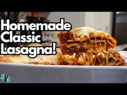 HOW TO MAKE A DELICIOUS HOMEMADE CLASSIC STYLE LASAGNA | STEP BY STEP RECIPE TUTORIAL