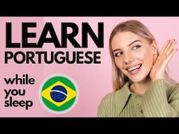 Learn Portuguese While You Sleep 😀 Common  Portuguese Phrases for Everyday Life 😴  Portuguese Lesson