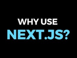 Why use Next.js?