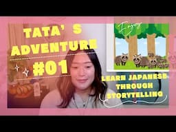 Tata's adventure Day 1 - Learn japanese through Storytelling