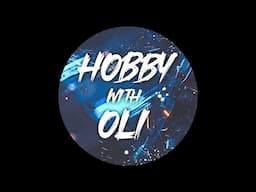 Hobby With Oli Tuesday Hobby Livestream!