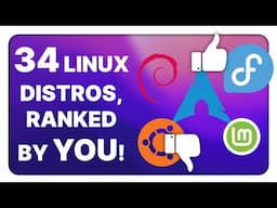 I asked the Linux Community to RANK 34 DISTROS, here are the results!