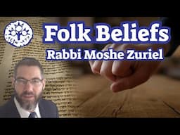 Rabbi Moshe Zuriel on Folk Beliefs