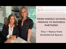 Middle School Friends to a Professional Organizing Business: Tina & Nancy from Uncluttered Spaces