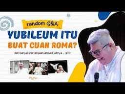 Tahun Yubileum Cara Roma Cari Cuan? Jangan-jangan Buat Biaya Paus Jalan-Jalan? RANDOM Q&A with Romo