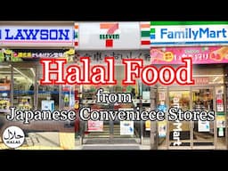 Halal Convenience Store Foods at Seven Eleven, Lawson and Family Mart!!