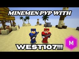 MINEMEN PVP With @West107!!