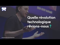 Quelle révolution technologique rêvions-nous ? - Olivier Alexandre à USI