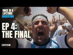 Once In A Lifetime: Argentina I Episode 4: The Final