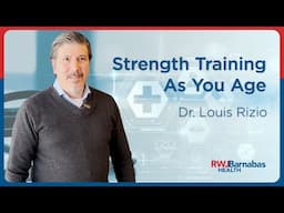 The Importance of Strength Training As You Age