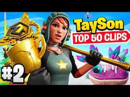 TaySon Top 50 Greatest Clips of ALL TIME (Part 2)