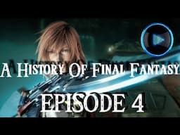 A History Of: Final Fantasy: Episode 4/5