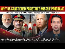 Shocking Reason of US Sanctions on Pakistan | What did Pakistan Demand from China?