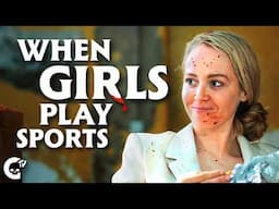 "When Girls Play Sports" | Short Film