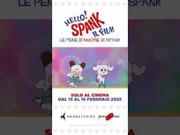 HELLO! SPANK. IL FILM. LE PENE D’AMORE DI SPANK: al cinema dal 13 al 16 febbraio 2025 [trailer]