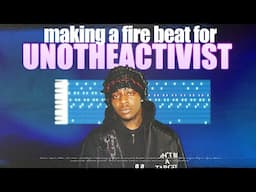 making a beat for UNOTHEACTIVIST!