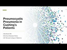 Pneumocystis Pneumonia in Cushings Disease -- Cilia Nazef, MD