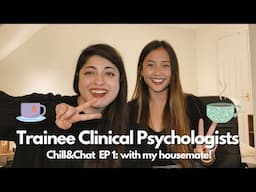 Trainees Chill & Chat | My flatmate’s doctorate journey, issues in Clin Psych, Health psychology ☕️