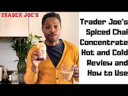 Trader Joe's Spiced Chai Black Tea Concentrate - How to Use and Review - Hot & Cold