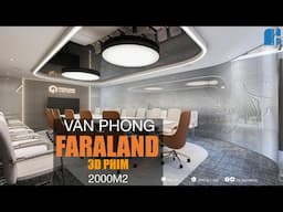 Phim 3D Văn Phòng 2000m² - Công ty CP Tập đoàn Faraland Việt Nam | H2 Architects