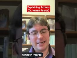 Explaining Actions (Dr. Kenny Pearce)