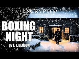 "Boxing Night" by E. F. Benson | Spooky stories | Audio narration