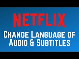 How to Change Language of Audio & Subtitles on Netflix 2025