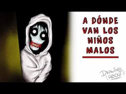 A DÓNDE VAN LOS NIÑOS MALOS | Draw My Life