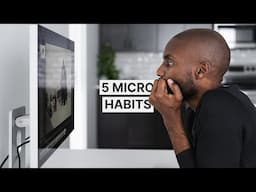 5 Micro Habits That Actually Improved My Life