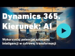 Podsumowanie konferencji Dynamics 365. Kierunek: AI