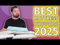 Best Mattress Toppers 2025 - Which Topper Is Right For You?