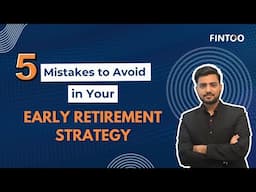 Top mistakes to avoid for Early retirement | Expert Retirement Planning Tips | Fintoo