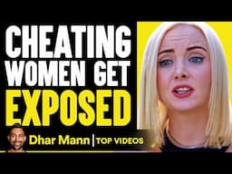 CHEATING Women Get EXPOSED | Dhar Mann