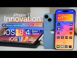 iPhone 17 Innovation, Folding iPhone, and iOS 18.4 Soon