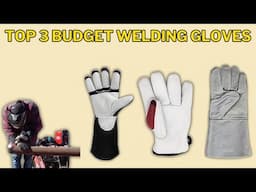 3 (Budget) Great Welding Gloves for a DIY or Hobby Welder: YesWelder and Lincoln Electric