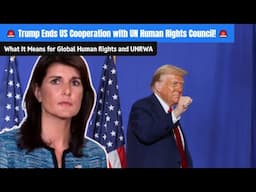 🚨 Trump Ends US Cooperation with UN Human Rights Council! 🚨