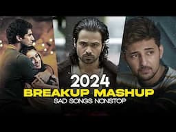 Breakup Mashup 2024 | Nonstop Jukebox 2024 | Best Of Breakup Songs Mashup | music world