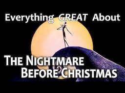 Everything GREAT About The Nightmare Before Christmas!