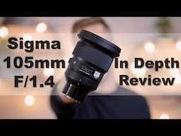 Sigma 105mm f1.4 for Sony E Mount | Long Term Review  w/ Sample Images