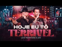 Luiz Henrique e Léo - Hoje Eu Tô Terrível  (DVD POR INTEIRO)